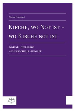 Kirche, wo Not ist - wo Kirche not ist (eBook, PDF) - Sadowski, Sigurd