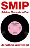 SMIP - Sublime Moments In Pop (eBook, ePUB)