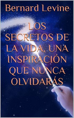 Cover Los secretos de la vida, una inspiración que nunca olvidarás (eBook, ePUB)