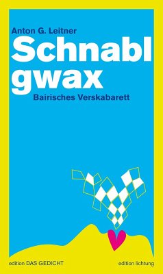 Schnablgwax (eBook, ePUB) - Leitner, Anton G.