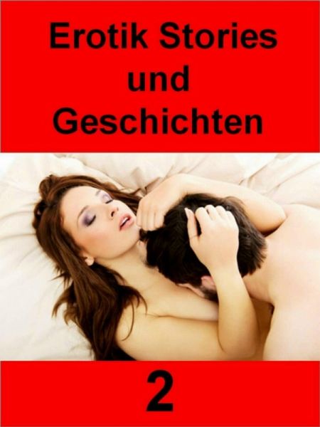 Erotik Stories und Geschichten 2 - 407 Seiten (eBook, ePUB)