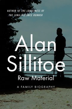 Raw Material (eBook, ePUB) - Sillitoe, Alan