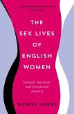 The Sex Lives of English Women (eBook, ePUB) The Sex Lives of English Women (eBook, ePUB)