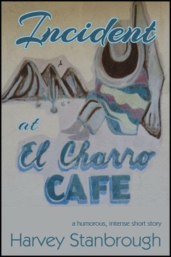 Incident at El Charro Café (eBook, ePUB) - Stanbrough, Harvey