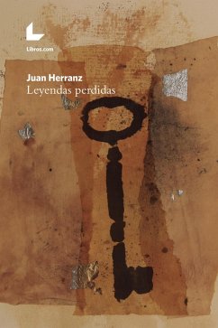 Leyendas perdidas (eBook, ePUB) - Herranz, Juan