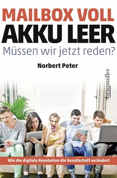 Mailbox voll, Akku leer. Müssen wir jetzt reden? (eBook, ePUB) - Peter, Norbert