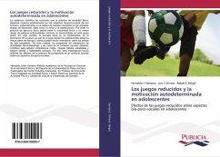 Los juegos reducidos y la motivación autodeterminada en adolescentes - Carrasco, Hernaldo J.;Chirosa, Luis J.;Reigal, Rafael E.