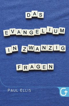 Das Evangelium in zwanzig Fragen (eBook, ePUB) - Ellis, Paul