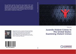 Juvenile Violent Crimes In The United States: Examining Violent Crimes