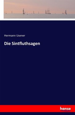 Die Sintfluthsagen - Usener, Hermann