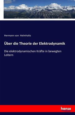 Über die Theorie der Elektrodynamik - Helmholtz, Hermann von