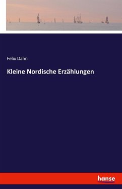 Kleine Nordische Erzählungen - Dahn, Felix