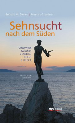 Sehnsucht nach dem Süden (eBook, ePUB) - Grundner, Reinhart; Dienes, Gerhard