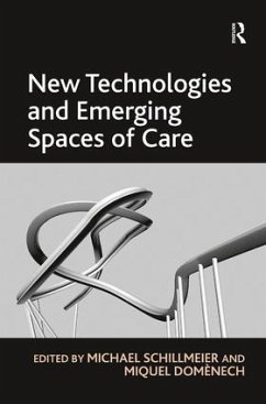 New Technologies and Emerging Spaces of Care - Domènech, Miquel