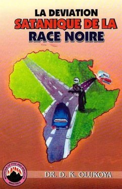 La Deviation Satanique De La Race Noire - Olukoya, D. K.