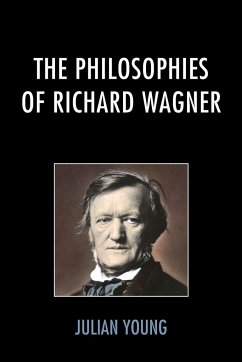 The Philosophies of Richard Wagner - Young, Julian