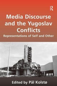 Media Discourse and the Yugoslav Conflicts - Kolstø, Pål