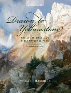 Drawn to Yellowstone: Artists in America's First National Park - Hassrick, Peter H.