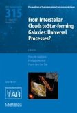 From Interstellar Clouds to Star-Forming Galaxies (Iau S315): Universal Processes?