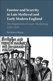 Famine and Scarcity in Late Medieval and Early Modern England - Sharp, Buchanan