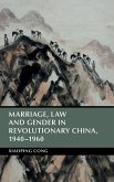 Marriage, Law and Gender in Revolutionary China