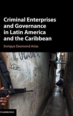 Criminal Enterprises and Governance in Latin America and the Caribbean - Arias, Enrique Desmond