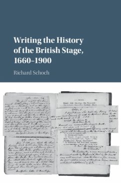Writing the History of the British Stage - Schoch, Richard (Queen's University Belfast)