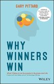 Why Winners Win: What It Takes to Be Successful in Business and Life