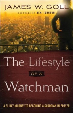 The Lifestyle of a Watchman - Goll, James W.; Johnson, Beni