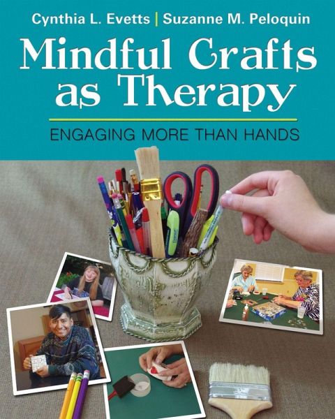 Mindful Crafts as Therapy Mindful Crafts as Therapy