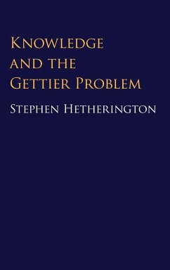 Knowledge and the Gettier Problem - Hetherington, Stephen