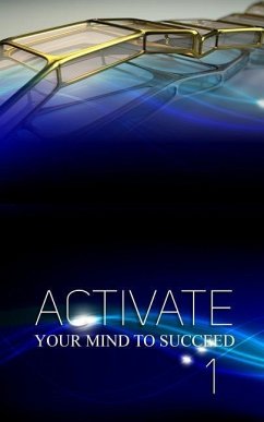 Activate Your Mind to Succeed: I was Cracked Out! (This is My Story) - Hill Sr, Steven Lawrence