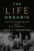 The Life Organic: The Theoretical Biology Club and the Roots of Epigenetics