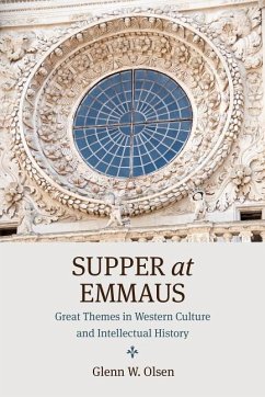 Supper at Emmaus: Great Themes in Western Culture and Intellectual History - Olsen, Glenn W.