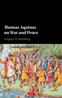 Thomas Aquinas on War and Peace - Reichberg, Gregory M.