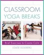 Classroom Yoga Breaks: Brief Exercises... - Bild 1