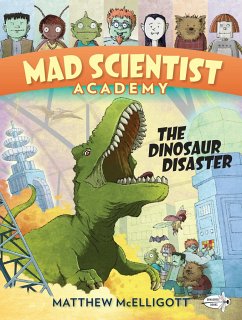 Mad Scientist Academy: The Dinosaur Disaster - McElligott, Matthew