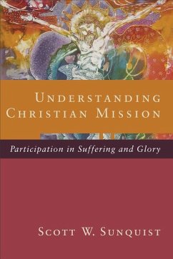 Understanding Christian Mission - Sunquist, Scott W