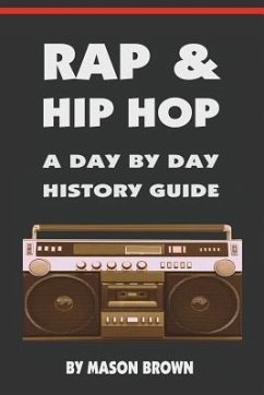 Rap and Hip Hop: A Day by Day History Guide - Brown, Mason