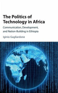 The Politics of Technology in Africa - Gagliardone, Iginio (University of the Witwatersrand, Johannesburg)