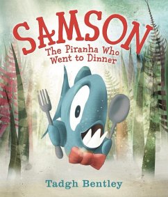 Samson: The Piranha Who Went to Dinner - Bentley, Tadgh