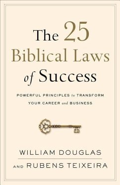 The 25 Biblical Laws of Success - Douglas, William; Teixeira, Rubens