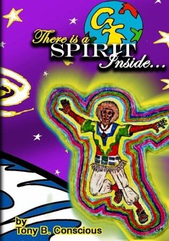 There is a Spirit Inside: A collection of Spiritually uplifting poems - Conscious, Tony B.
