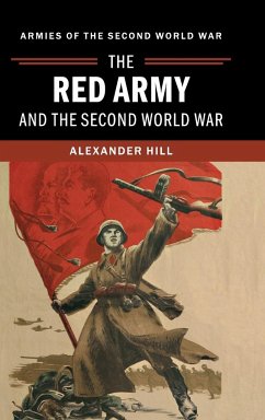 The Red Army and the Second World War - Hill, Alexander