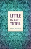 Little is Left to Tell