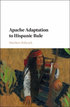 Apache Adaptation to Hispanic Rule - Babcock, Matthew James