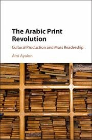 The Arabic Print Revolution - Ayalon, Ami