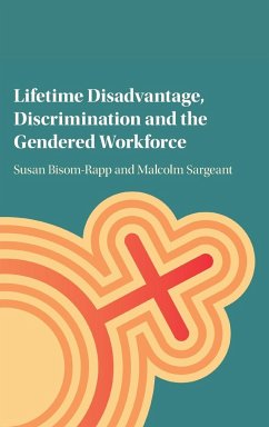 Lifetime Disadvantage, Discrimination and the Gendered Workforce - Bisom-Rapp, Susan; Sargeant, Malcolm (Middlesex University, London)