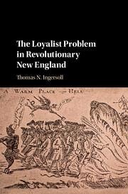 The Loyalist Problem in Revolutionary New England - Ingersoll, Thomas N