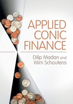 Applied Conic Finance - Madan, Dilip (University of Maryland, College Park); Schoutens, Wim (Katholieke Universiteit Leuven, Belgium)